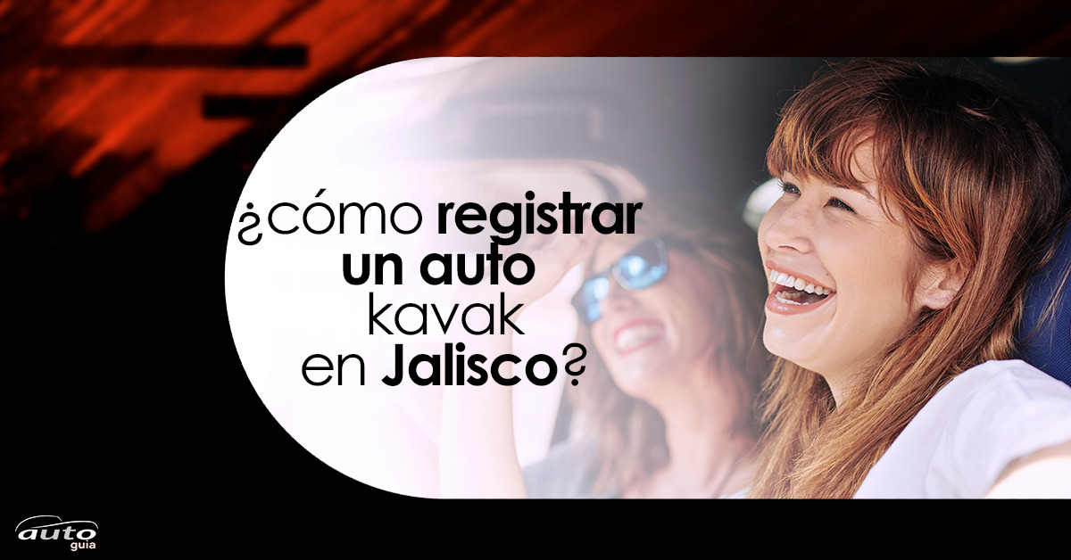 Cómo dar de ALTA tu auto KAVAK en Jalisco