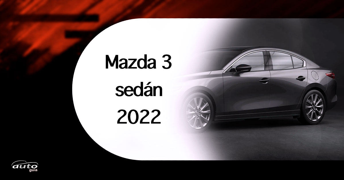  Mazda 3 sedán de MAZDA: reseña - Autoguia